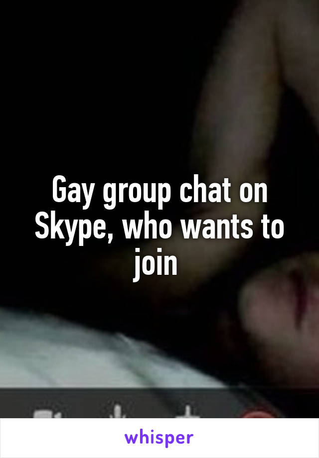 Chat skype gay Gay Skype