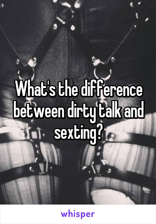 Dirty talk sexting 111 Sexting