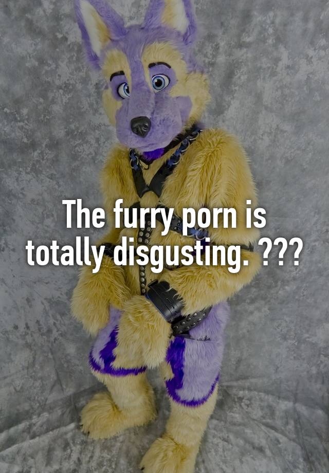 640px x 920px - The furry porn is totally disgusting. ðŸ˜·ðŸ˜·ðŸ˜·