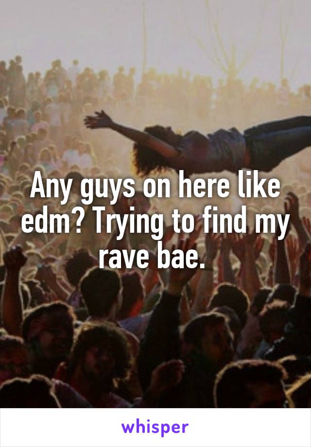 What is a rave bae