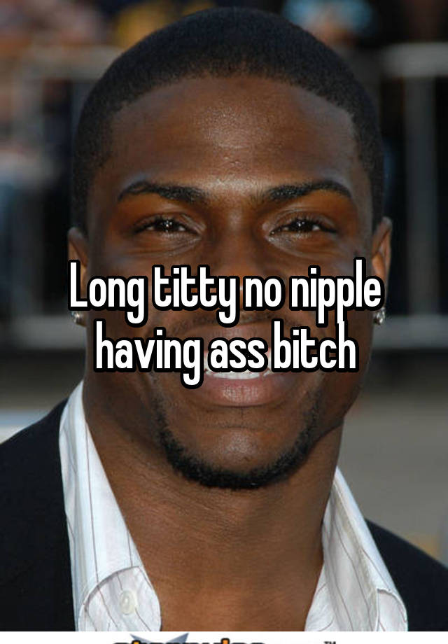 Long titty no nipple