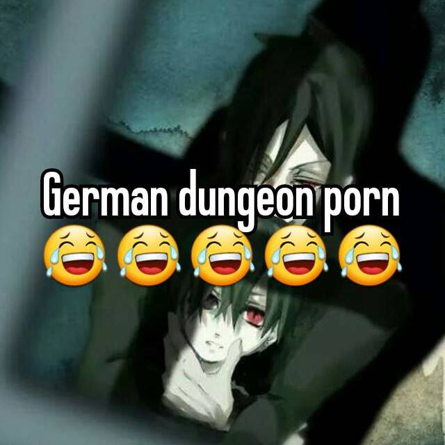 Dungen Porn German - German dungeon pornðŸ˜‚ðŸ˜‚ðŸ˜‚ðŸ˜‚ðŸ˜‚