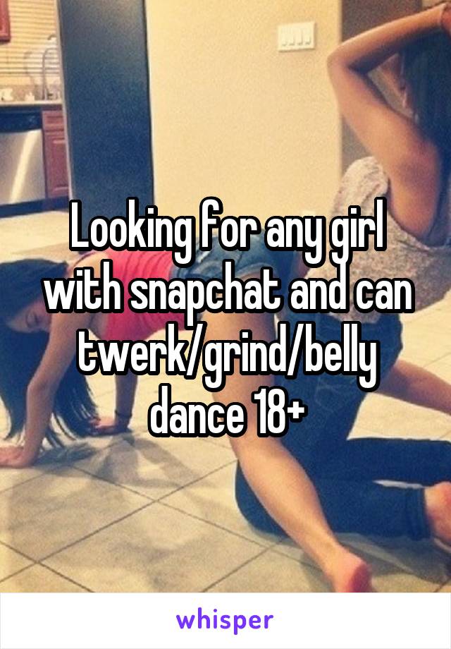 Snapchat on girls twerk who 