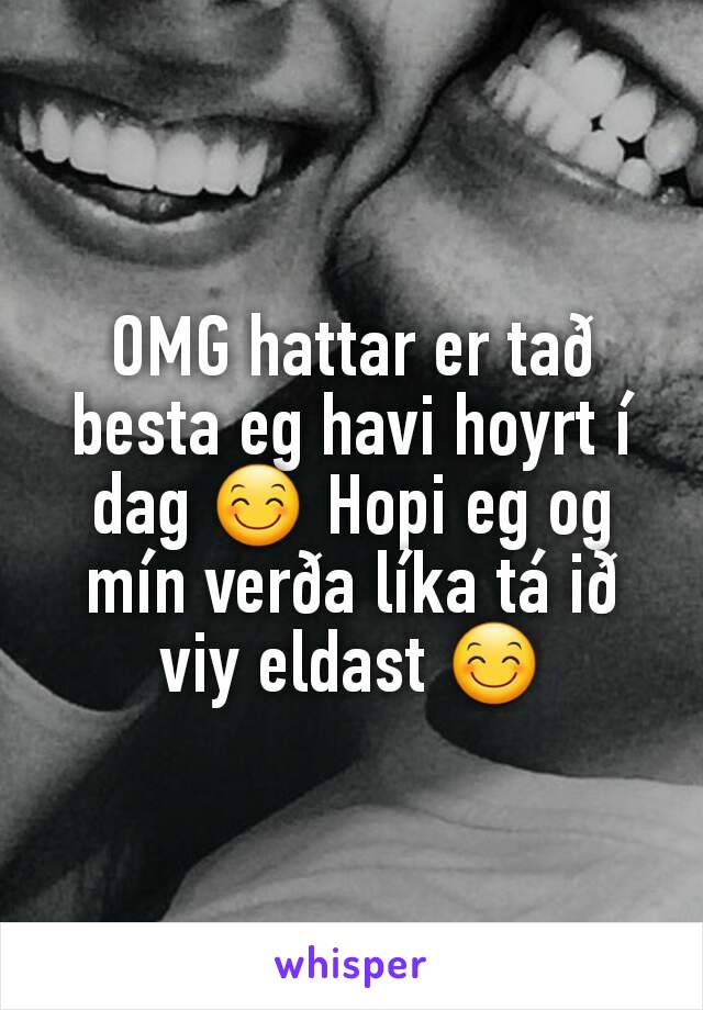 Omg Hattar Er Tad Besta Eg Havi Hoyrt I Dag Hopi Eg Og Min Verda