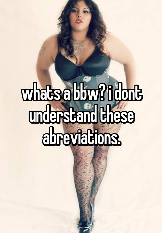 Bbw whats What Is