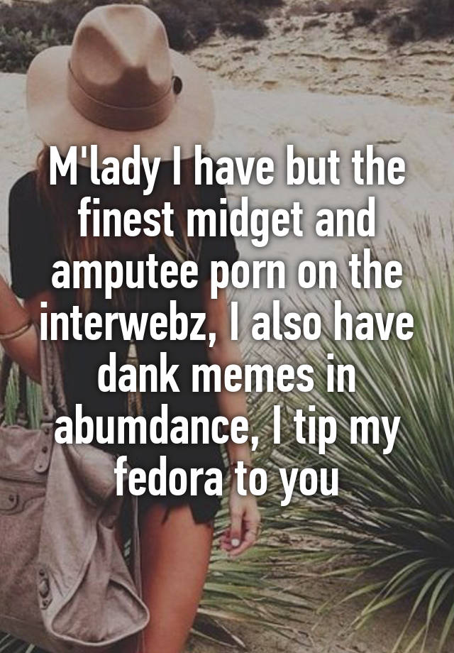 Porn Midget In Cowboy Hat - M'lady I have but the finest midget and amputee porn on the ...