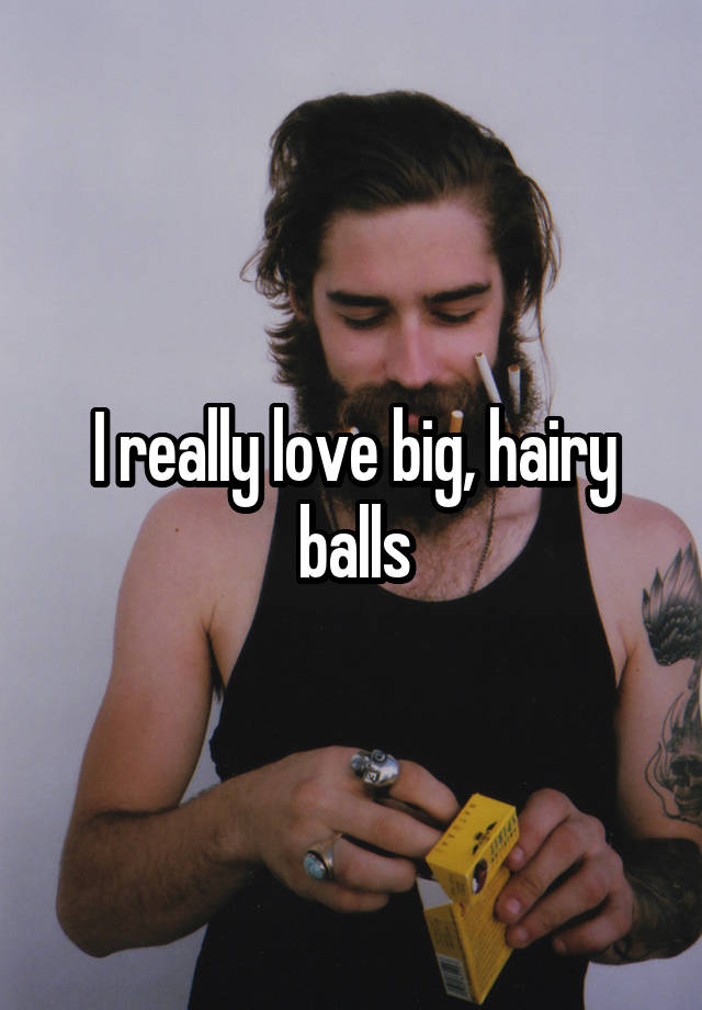 Really hairy balls
