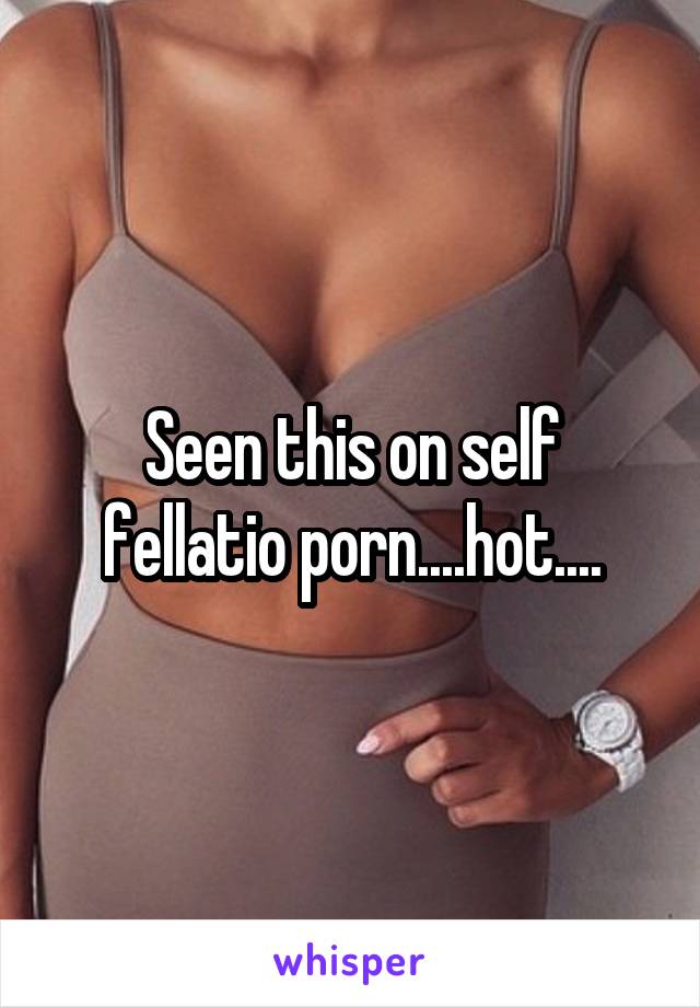 Easiest Way To Self Fellatio - Seen this on self fellatio porn....hot....