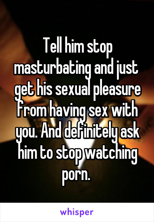 Him for sexual pleasure Human sexuality