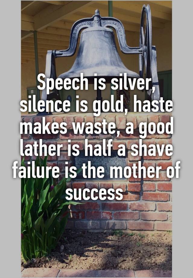 haste makes waste speech