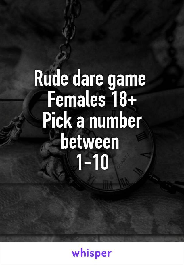 Rude Dare Game Females 18 Pick A Number Between 1 10 2215