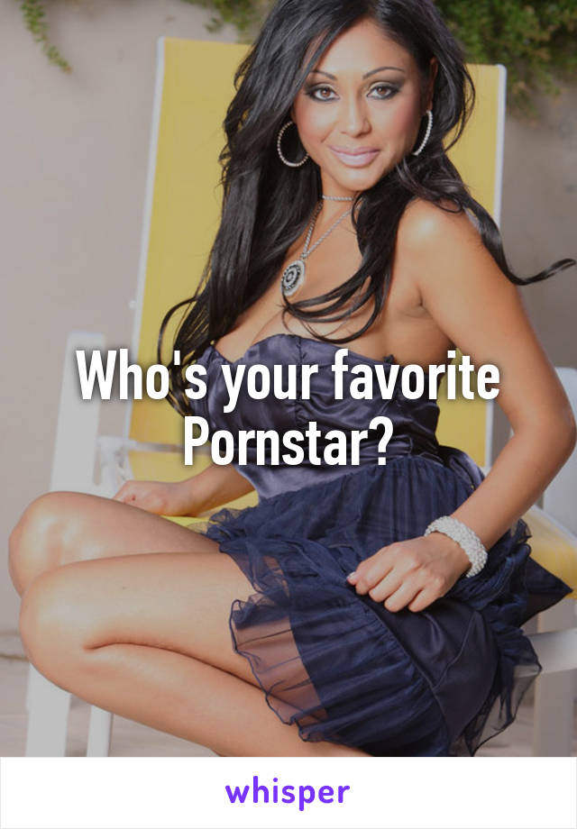 Favorite pornstar your What is