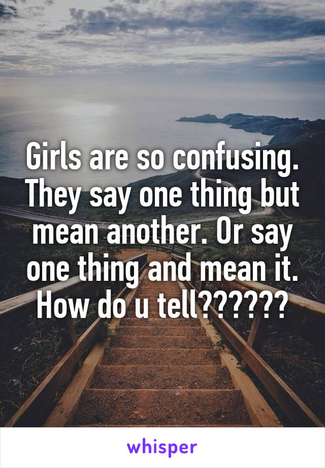 Confusing so are girls 10 shocking