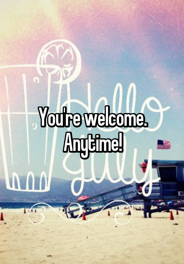 you-re-welcome-anytime