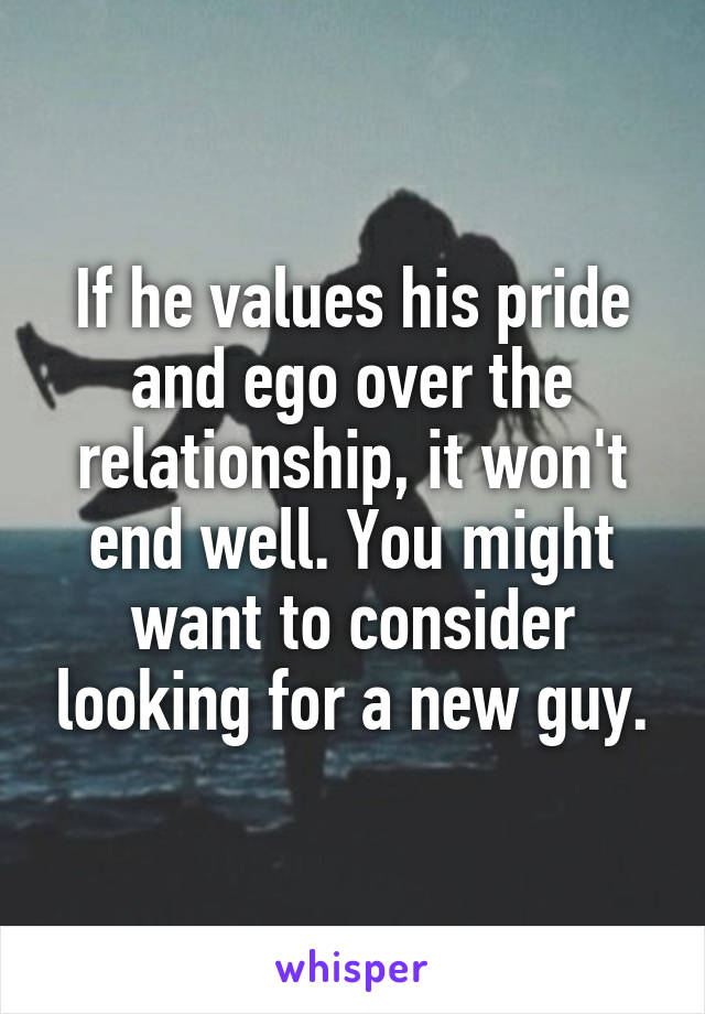 Relationship pride and ego in a 22M and