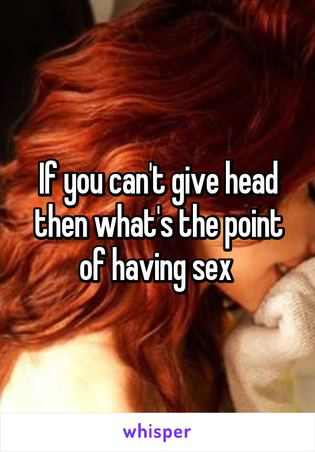 How do you give head when having sex