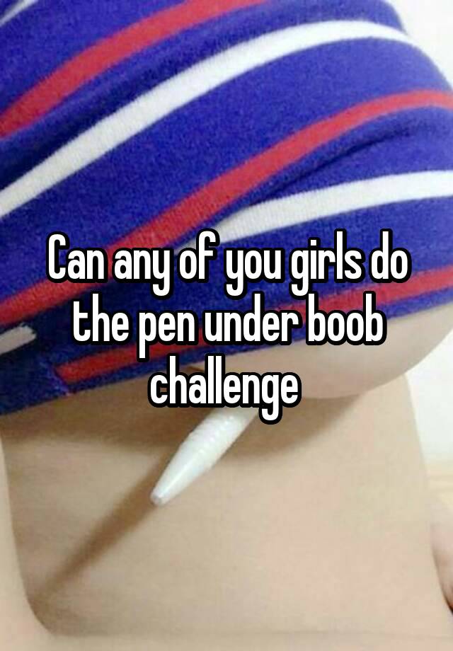 boob pen challenge