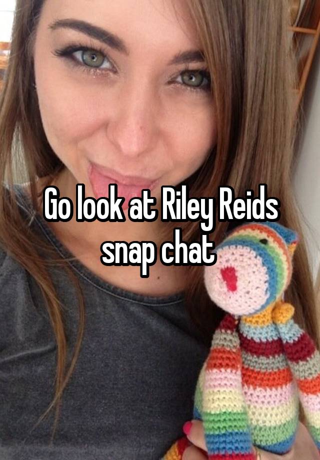 Riley Reids Snapchat.