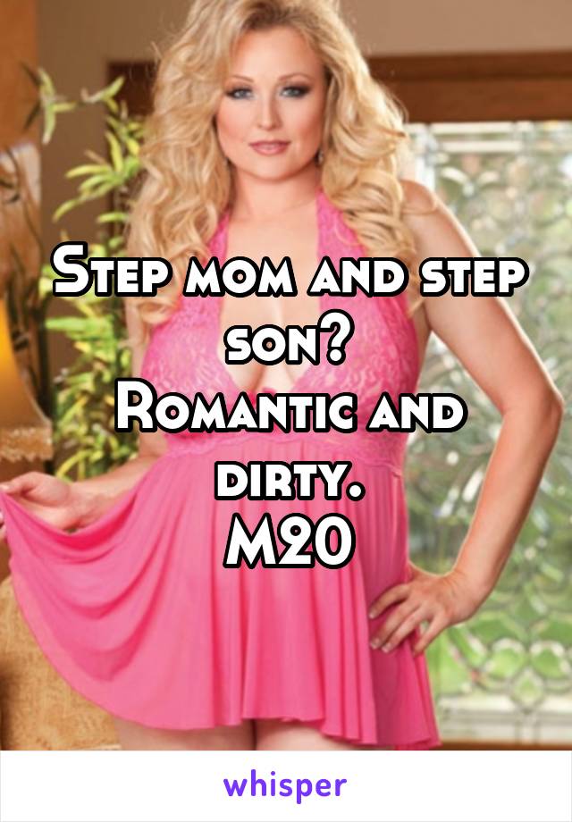 Step mom and step son? Romantic an