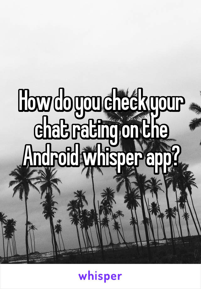 whisper app android