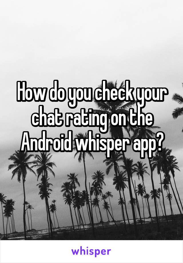 whisper app chat