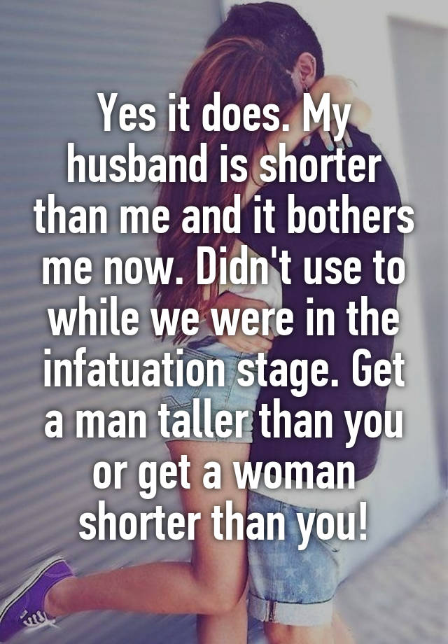 My husband is shorter than me