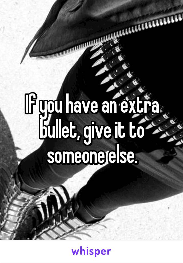 giving-someone-a-second-chance-is-like-giving-them-an-extra-bullet-for