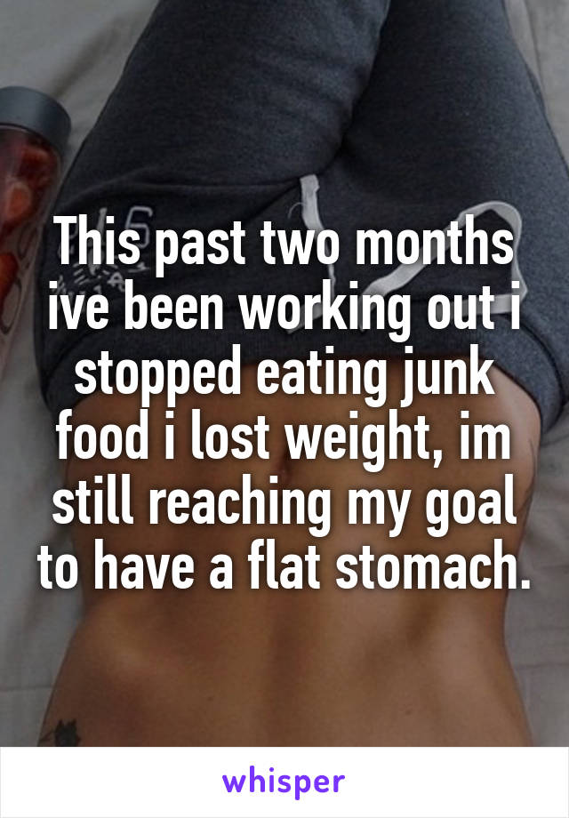 flat stomach in two months
