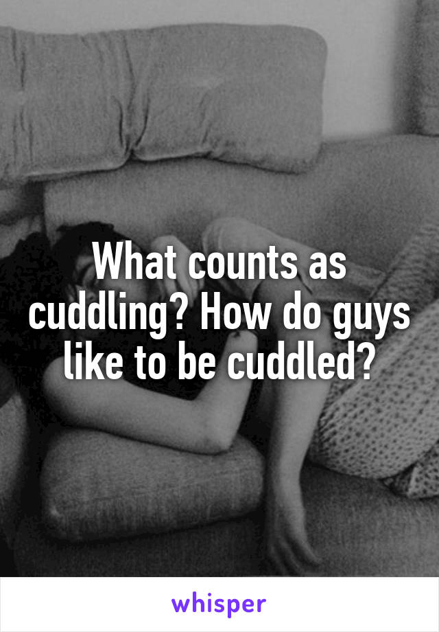 What to do when cuddling with a guy
