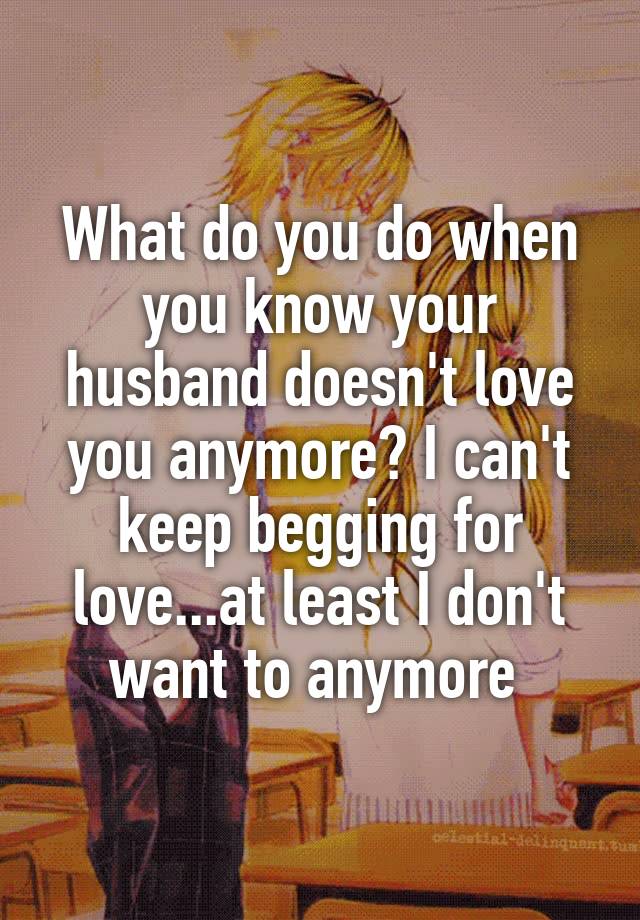 Anymore when you don t love your husband When Your