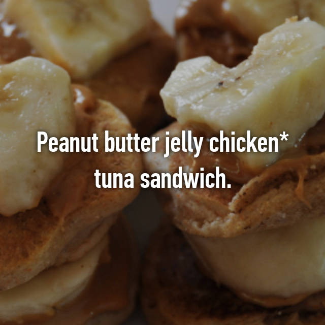 Peanut Butter Jelly Chicken Tuna Sandwich