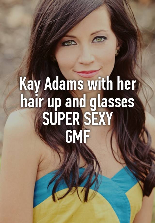 New York, US posted a whisper, which reads "Kay Adams with her hair up...