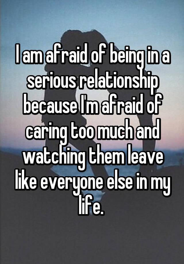 To in scared a relationship too be This Is