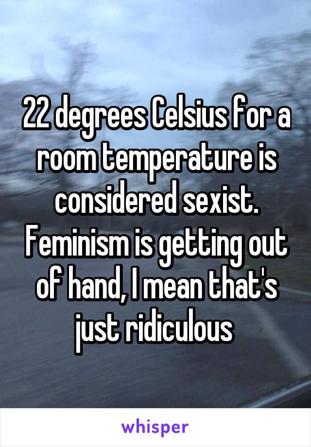 22 Degrees Celsius For A Room Temperature Is Considered