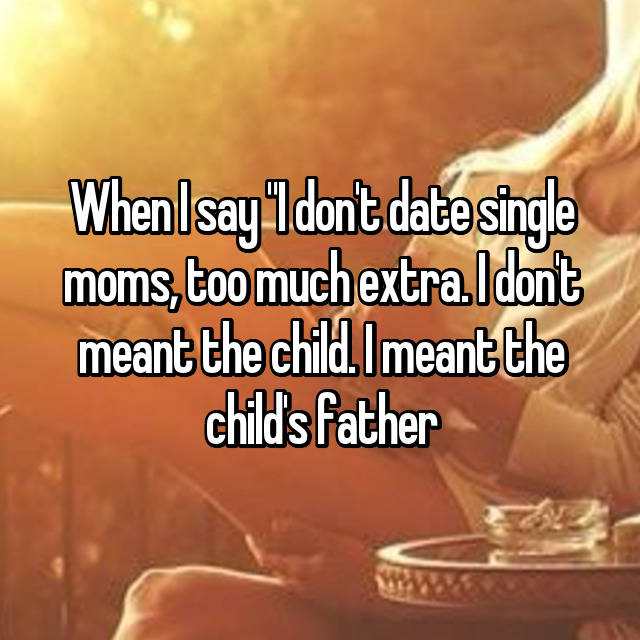 reasons not to date a single mum