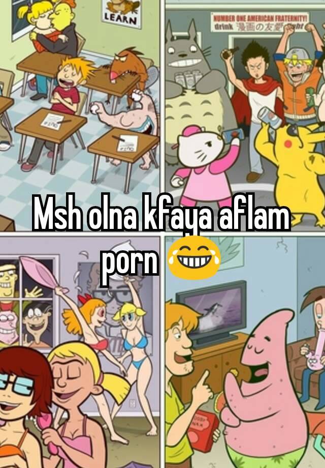 Aflam Porn - Msh olna kfaya aflam porn ðŸ˜‚