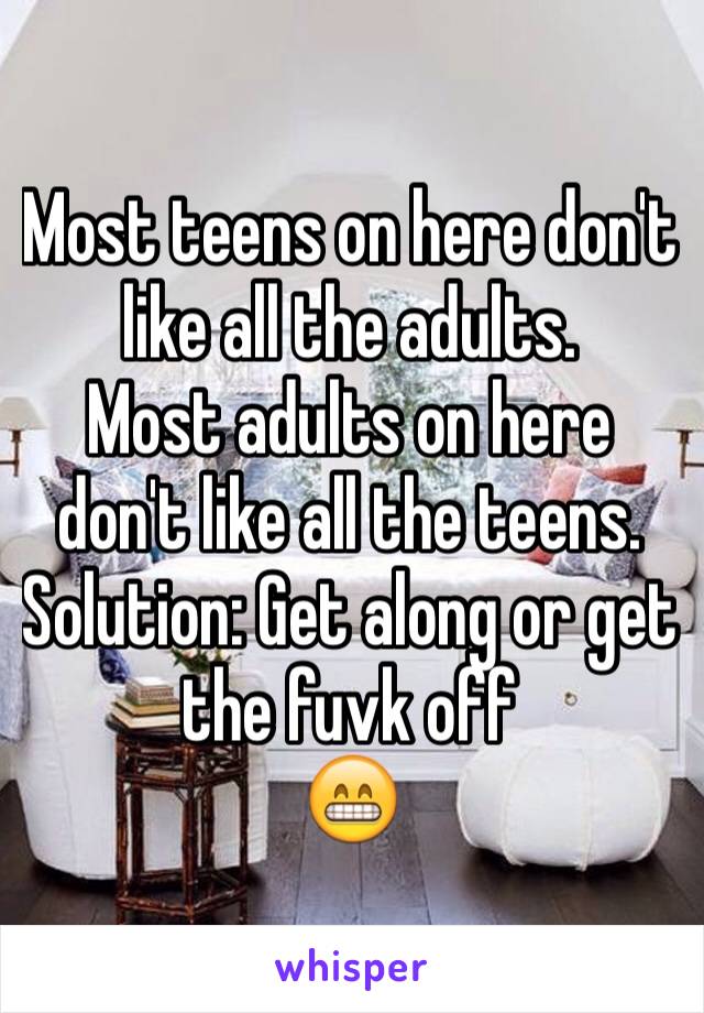 Most Teens On Here Don T Like All The Adults Most Adults On Here