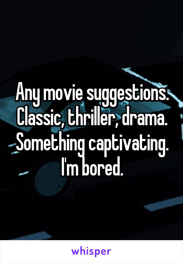any movie suggestions
