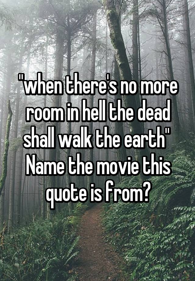 the dead shall walk the earth