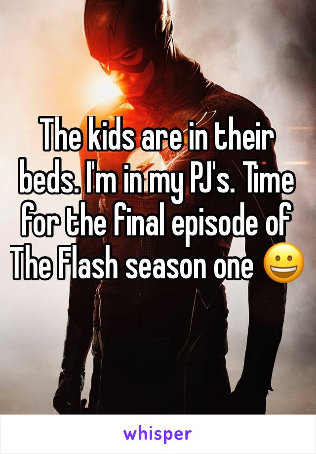 The kids are in their beds. I'm in my PJ's. Time for the final episode of The Flash season one 😀