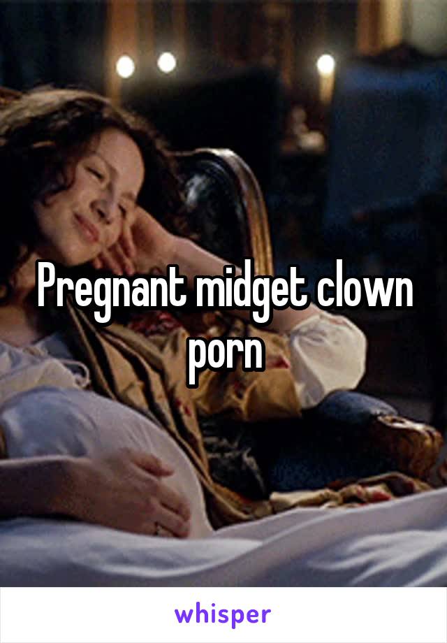 Midget Clown Porn - Pregnant midget clown porn