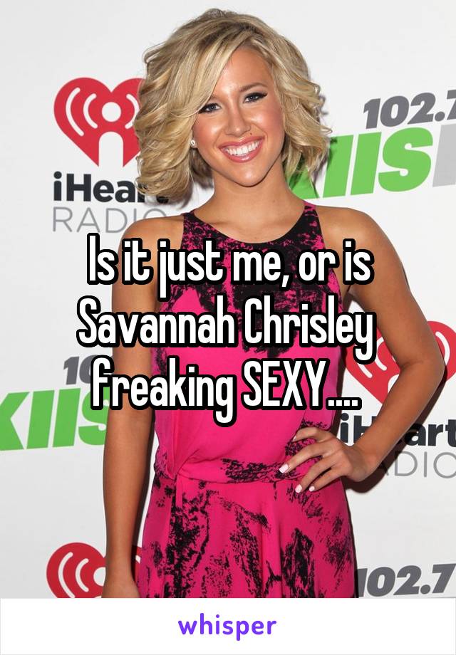 Chrisley pictures savannah sexy Savannah Chrisley:
