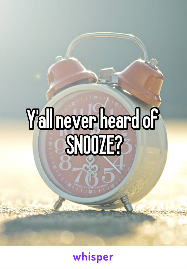 How people set an alarm: "7am" How i set an alarm: "6:30am , 6:45am, 6