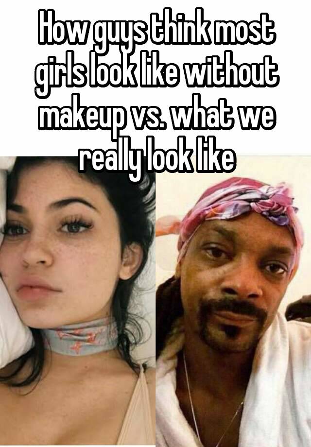Makeup think what guys about Why Do