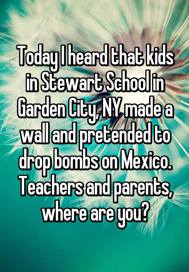 Today I Heard That Kids In Stewart School In Garden City Ny Made