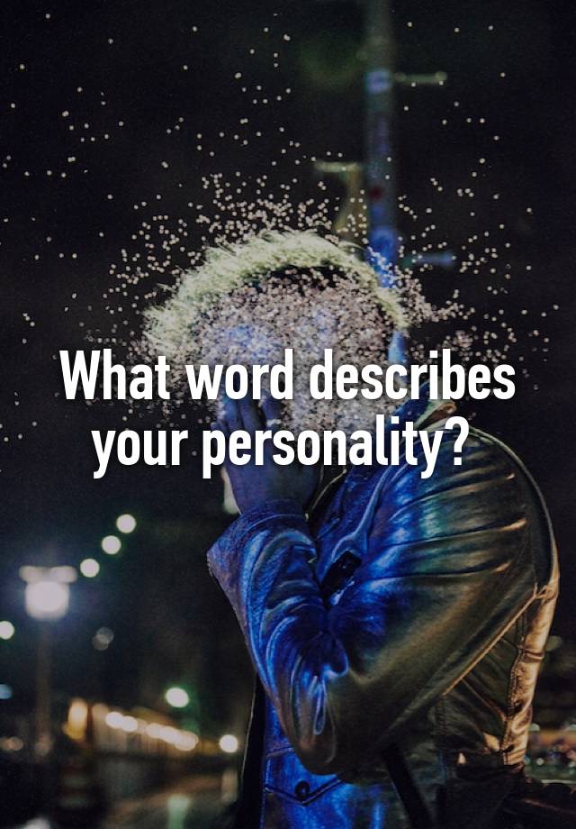 what-word-describes-your-personality