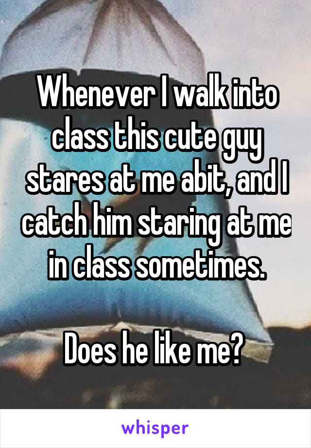 Does me why he stare in class at Things to
