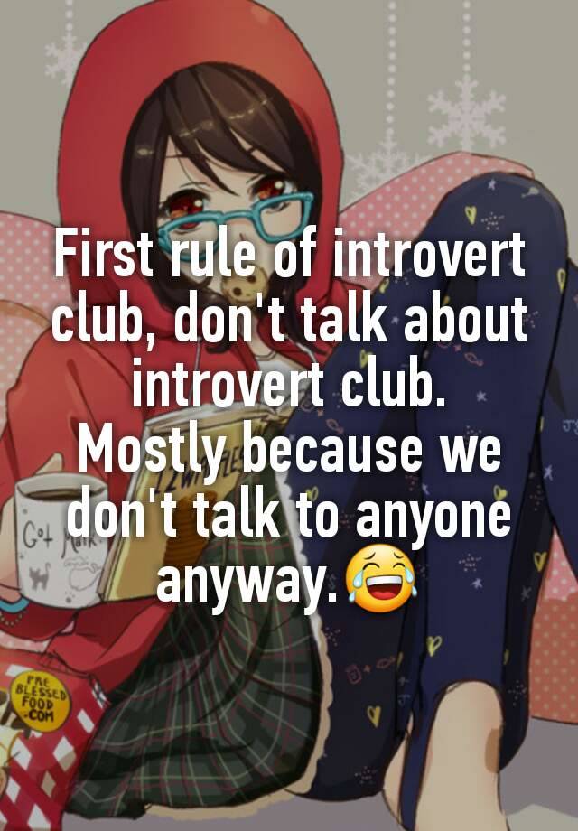 First Rule Of Introvert Club Dont Talk About Introvert Club Mostly