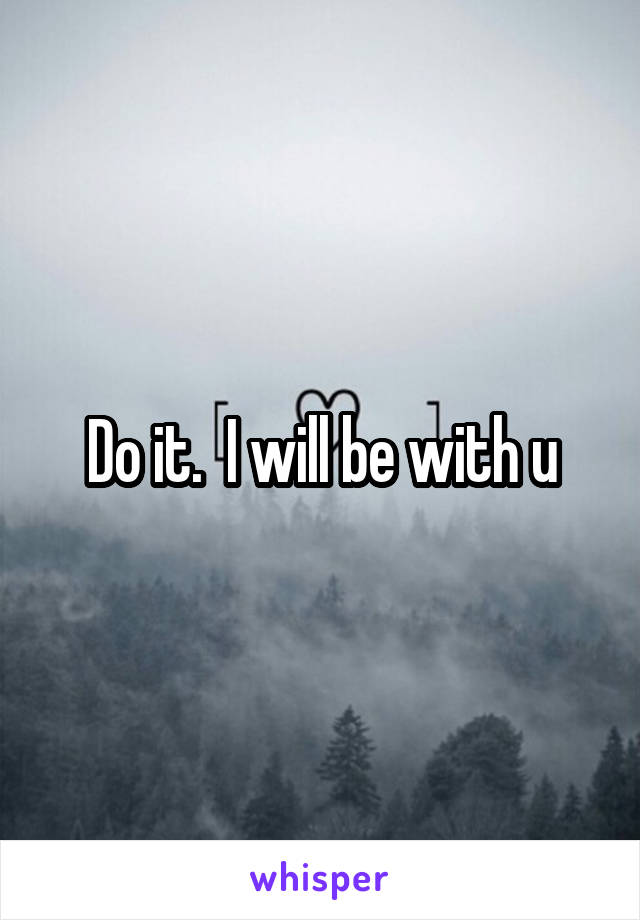 Do It I Will Be With U