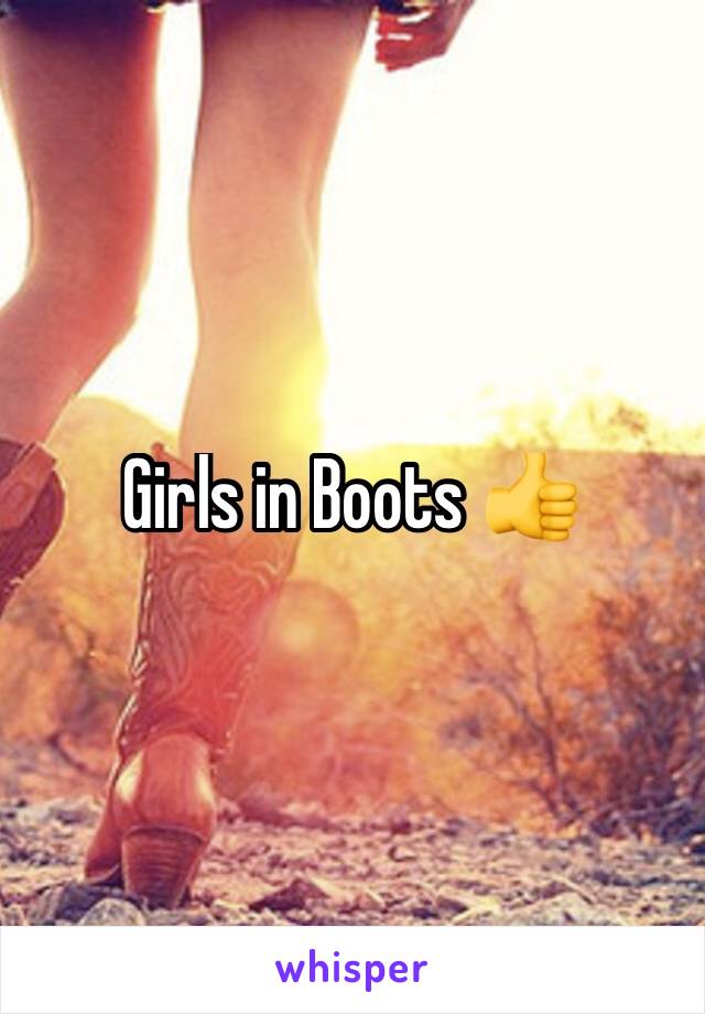 Girls in Boots 👍